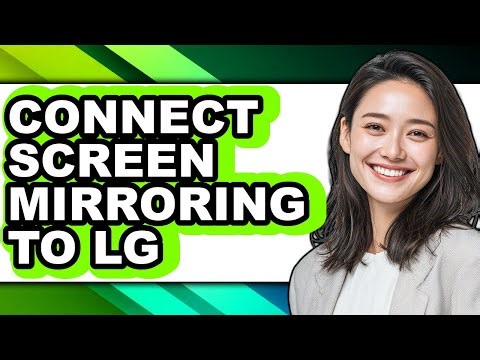 How to Connect Screen Mirroring to Lg (easy Method)