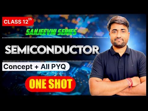 Semiconductor in One Shot | All Concepts & PYQs Covered | Class 12 | Physics | CBSE BOARD 2025-2026
