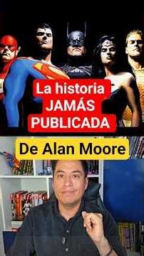 Así era LA HISTORIA JAMÁS PUBLICADA de Alan Moore #shorts