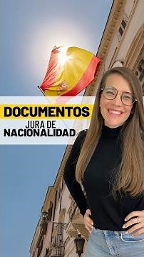 📝 Documentos para la Jura de Nacionalidad Española 🙋🏻‍♂️ 🇪🇸