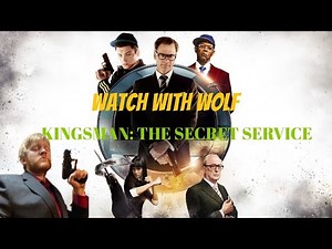 Watch With Wolf: Kingsman: The Secret Service