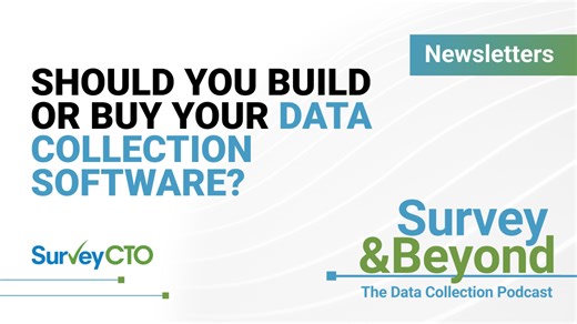 Should You Build or Buy Your Data Collection Software? With Maria Pervova of SurveyCTO