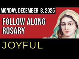 Monday Rosary - Joyful Mysteries of the Rosary - MONDAY, December 8, 2025