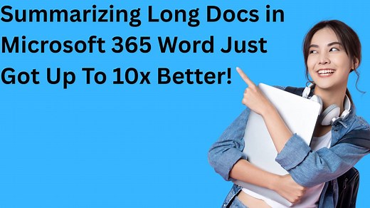 Microsoft 365 Word: Summarize Up to 3,000 Pages with Copilot, Previously Limited to 300 Pages!