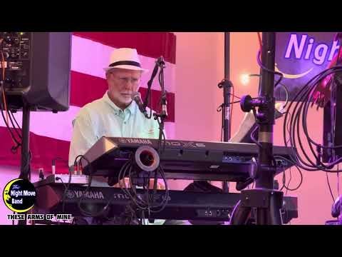 The Night Move Band These Arms of Mine 8.2.25