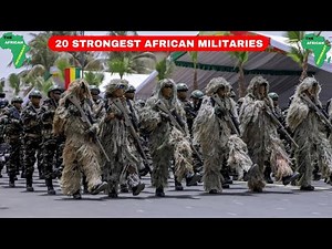 20 African Countries With the Strongest Militaries (Military Strength)