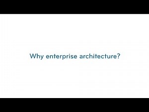 What is Enterprise Architecture and how can you benefit from it?