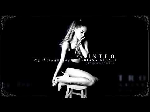 Ariana Grande - Intro (Extended Version)