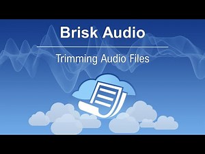 Trim Audio Files | Brisk Audio