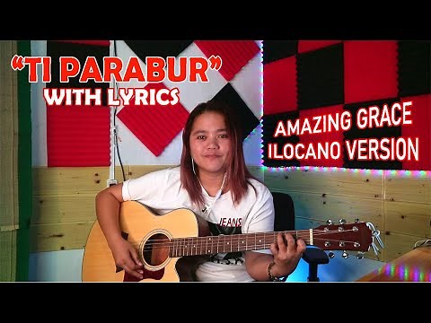 AMAZING GRACE ILOCANO VERSION with lyrics (Ti Parabur) | Jovie Almoite Cover