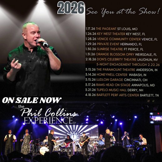 CAN YOU FEEL IT COMING? THE PHIL COLLINS EXPERIENCE ON TOUR IN 2026 🔥 The drums are about to roll. The voice you remember. The energy you crave. Join us for The Phil Collins Experience’s 2026 tour — an immersive tribute to one of rock/pop’s most unforgettable voices. Upcoming tour stops include: • 1.17.26 The Pageant, St Louis, MO • 1.26.26 Key West Theater, Key West, FL • 1.28.26 Venice Community Center, Venice, FL • 1.29.26 Private Event, Hernando, FL • 1.30.26 Sunrise Theatre, Ft Pierce, FL