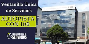 ➤ Ventanilla Única de Servicios Autopista 106