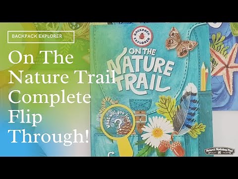 Backpack Explorer On The Nature Trail Complete Book Flip Through 2021!