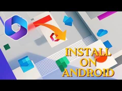How to Install Microsoft 365 on Android 2026?