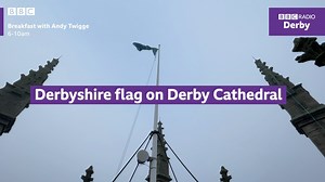6K views · 140 reactions | We’ve raised the Derbyshire flag on the top of Derby Cathedral for #DerbyshireDay21   Listen all day: bbc.in/DerbyListenLive | BBC Derby | Facebook