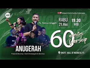 LIVE 60 MINUTES WORSHIP - ANUGERAH feat Ruth Sihotang & ICI Worship