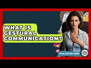 What Is Gestural Communication? - Special Education Learning
