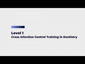 Level 1: Cross Infection Control Training in Dentistry