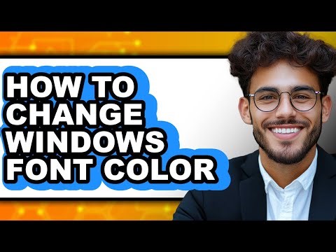 How to Change Windows Font Color - Full Guide