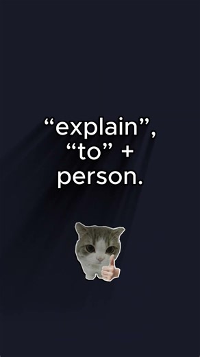 Explained Me vs Explained to Me