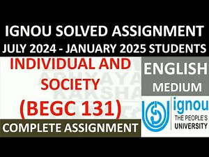 BEGC 131 || INDIVIDUAL AND SOCIETY || IGNOU SOLVED ASSIGNMENT 2024-2025 || JULY 2024 - JANUARY 2025