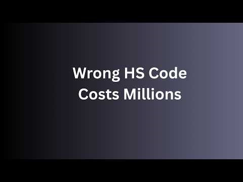 Understanding HS Codes: How Wrong Classification Costs Millions