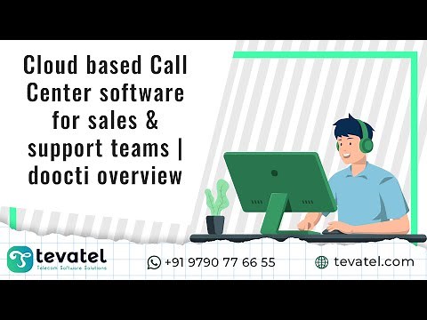 Cloud Based Call Center Software for Sales & Support Teams | doocti Overview | Tevatel