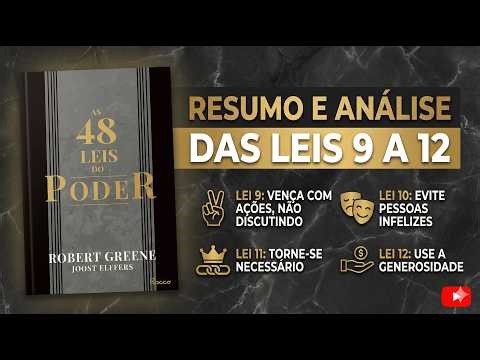 As 48 Leis do Poder: Resumo e Análise das Leis 9 a 12 (Robert Greene)