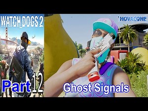 Ghost Signals | Watch Dogs 2 | Part 12 | Gameplay Walkthrough Live Commentary