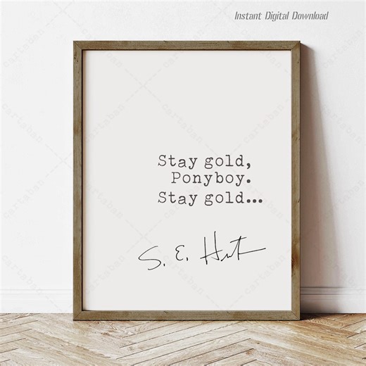The Outsiders Stay Gold Ponyboy Quote (instant Digital Download) - Etsy