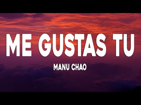 Me Gustas Tu (Letra/Lyrics) - Manu Chao