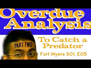To Catch a Predator #4 - Analysis (2021) pt. 2