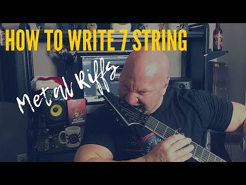 How to Write 7 String Metal Riffs