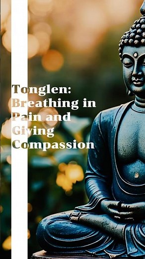 Tonglen Meditation: Turning Pain and Love into Compassion and Empathy