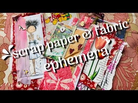Scrap paper & scrap fabric journal ephemera ideas Process Video