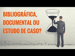 How to write a thesis step by step: Bibliographic Research, Documentary Research, or Case Study?