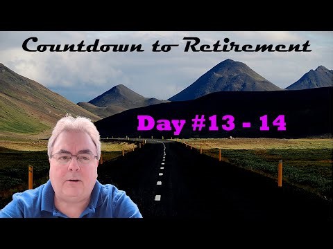 Countdown To #retirement - Day 13 and 14