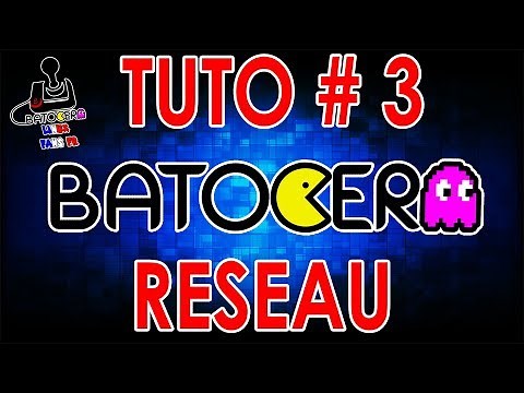 [TUTO] BATOCERA CONNECTER AU RESEAU ou RETROUVER RESEAU PERDU