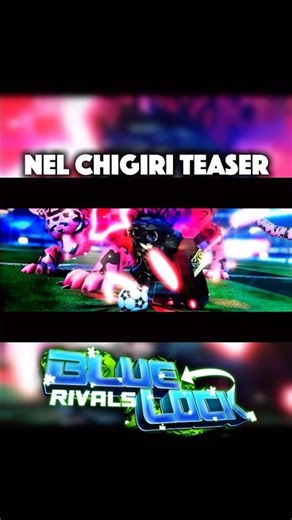 NEW NEL CHIGIRI TEASER👀#roblox #bluelockrivals #shorts #chigiri #blr #robloxshorts