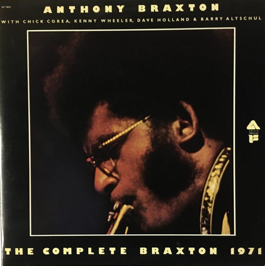Anthony Braxton - The Complete Braxton 1971