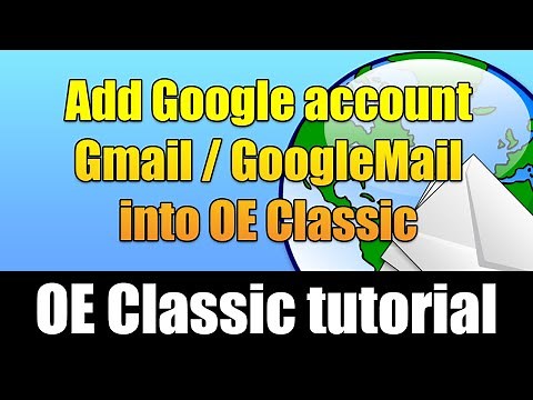 How to add Google account (Gmail / GoogleMail) into OE Classic