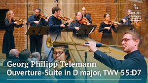 Telemann - Ouverture-Suite in D Major, TWV 55:D7 - Bremer Barockorchester - Classical Clips