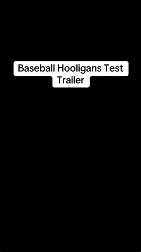 Baseball Hooligans Test Trailer