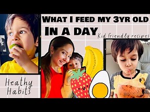 What I feed my 3yr old | Healthy Recipes for kids | Good habits