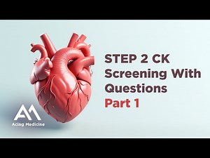 STEP 2 CK Screening Part 1: Master High-Yield Questions for USMLE | Acing Medicine