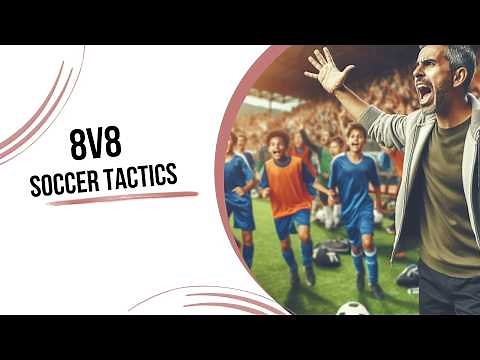 Mastering 8v8 Soccer Tactics For Better Performance