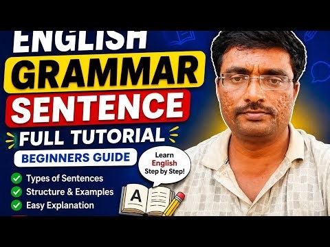 English Grammar Sentence Full Tutorial | Beginners Guide | Types, Structure & Examples