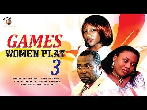 Games Women Play 3 - Nigerian Nollywood Movie