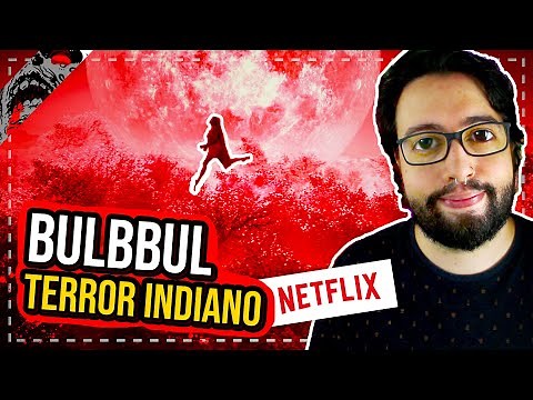 BULBBUL (Netflix) | Crítica, Filme de Terror 2020 🌜
