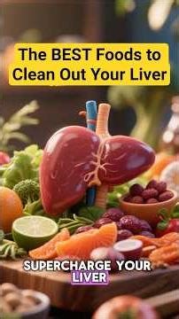 The BEST Foods to Clean Out Your Liver